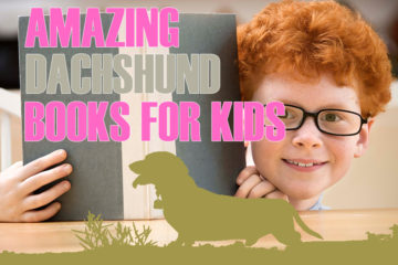 Amazing Dachshund Books For Kids